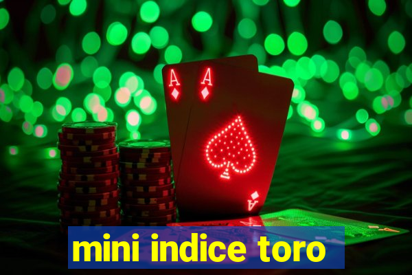 mini indice toro